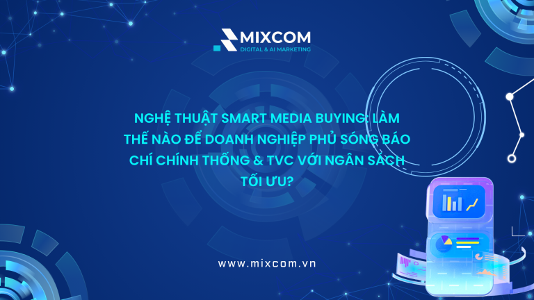 Nghệ thuật Smart Media Buying: Làm thế nào để doanh nghiệp phủ sóng báo chí chính thống & TVC với ngân sách tối ưu?